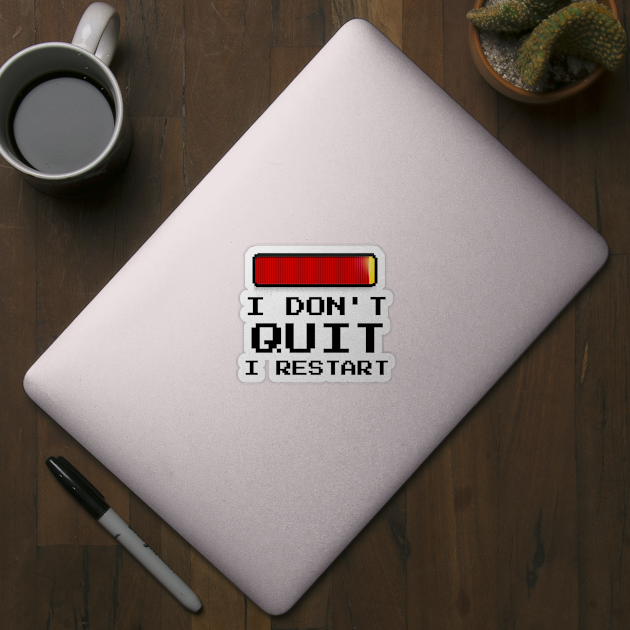 I Don't Quit I Restart by Jitesh Kundra